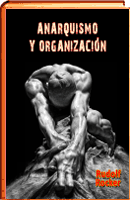 ANARQUISMO Y ORGANIZACIÓN